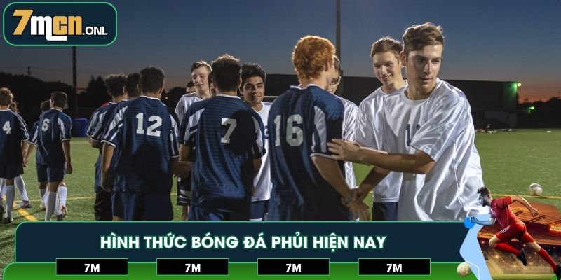 Hình thức bóng đá phủi hiện nay