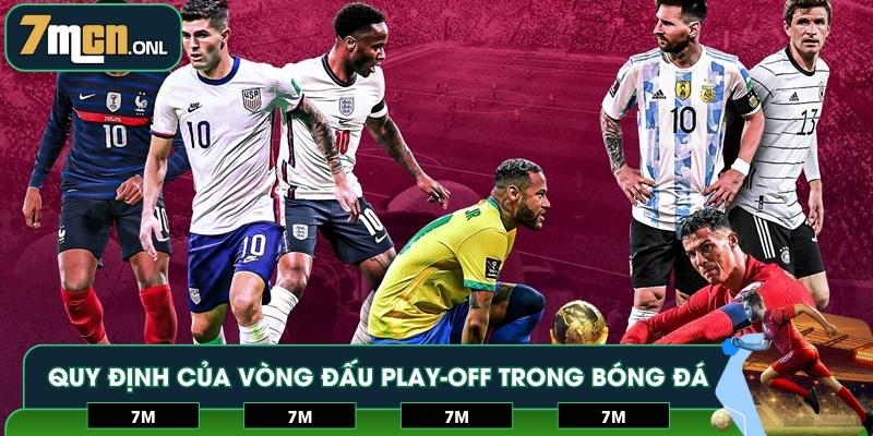 Quy định của vòng đấu play-off trong bóng đá