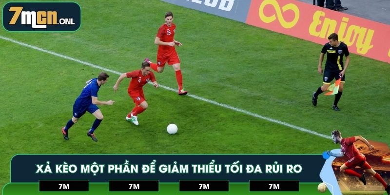 Xả kèo một phần để giảm thiểu tối đa rủi ro